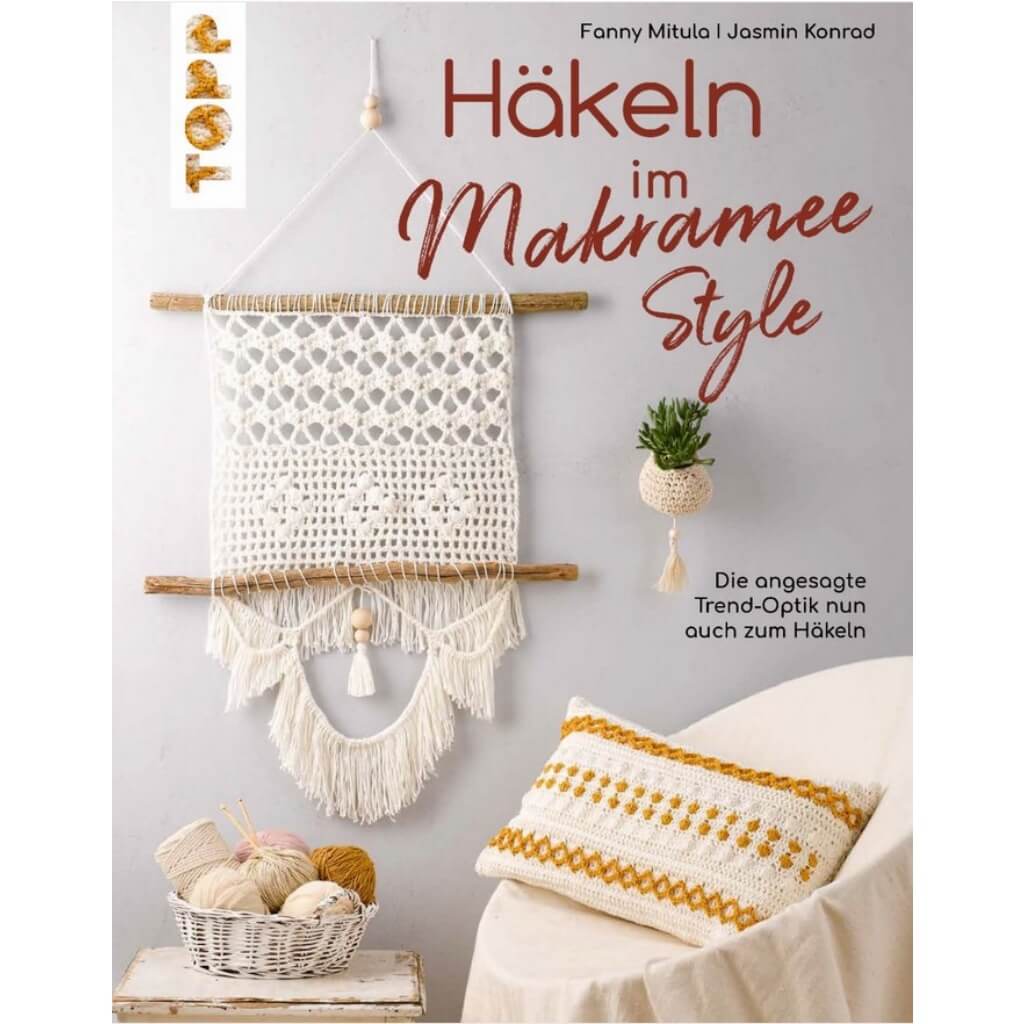 Häkeln im Makramee-Style - Jasmin Konrad, Fanny Mitula Lieblingsgarn